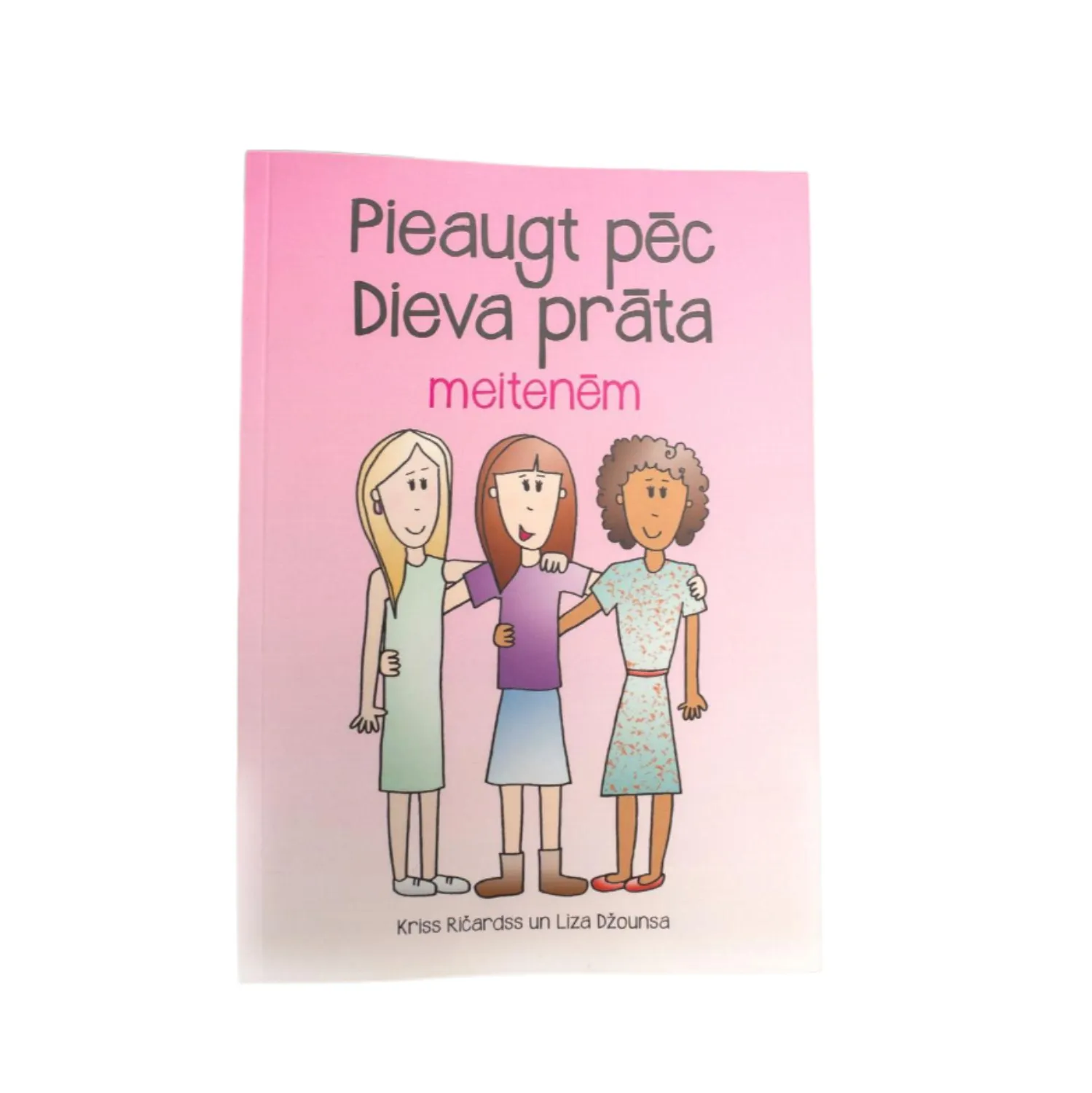 Kriss Ričardss un Liza Džounsa - Pieaugt pēc Dieva prāta – meitenēm